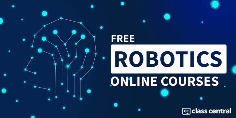 [2024] 100 Robotics Courses You Can Take For Free — Class Central