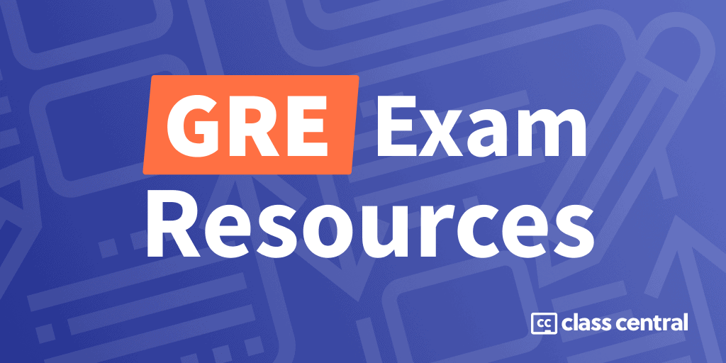 [2022] 80+ GRE Exam Preparation Resources — Class Central