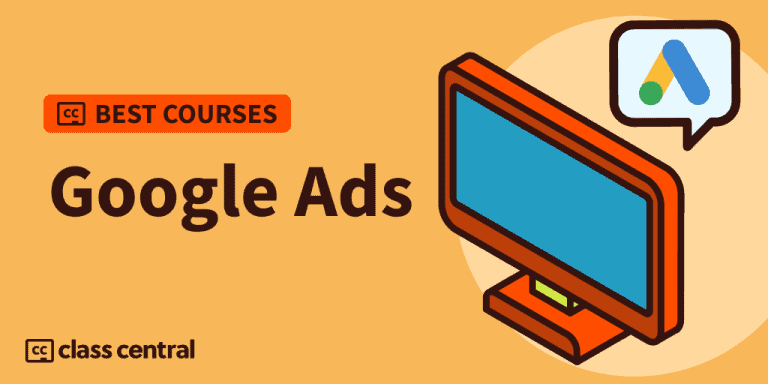 10 Best Google Ads (Adwords) Courses for 2024 — Class Central