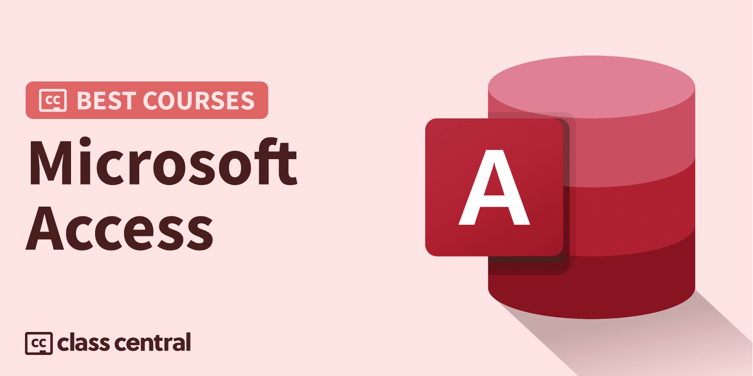 10 Best Microsoft Access Courses to Take in 2023 — Class Central