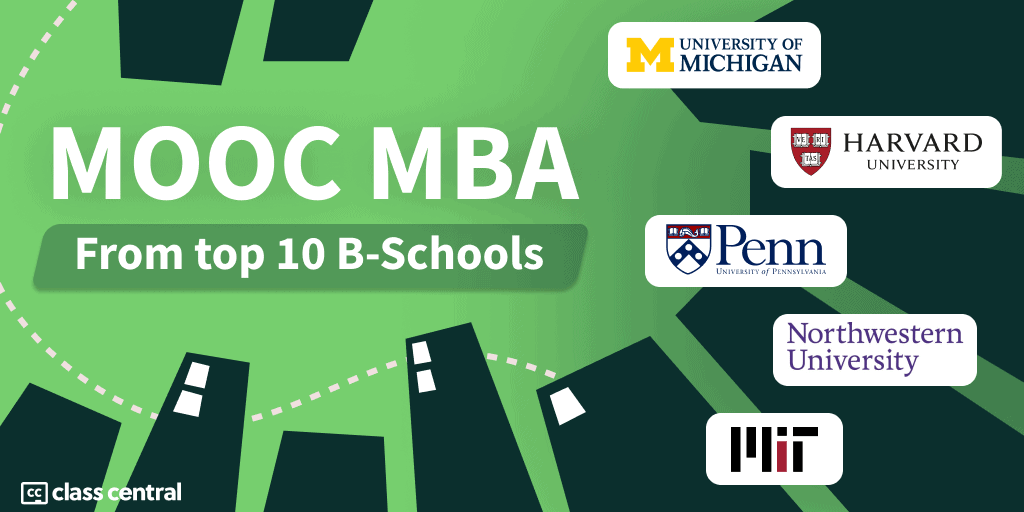 How to Make An MBA Using Free Online Courses from Top 10 Business Schools  — Class Central