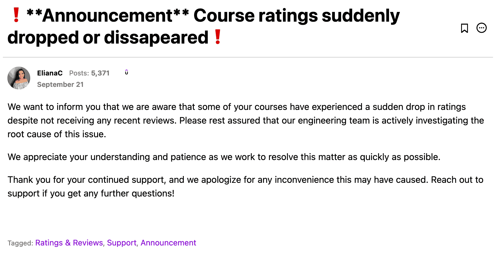 The image shows an official forum announcement regarding a sudden issue with course ratings on Udemy. The title reads, "❗Announcement Course ratings suddenly dropped or disappeared ❗" in bold text. Below, the post, made by a user named ElianaC on September 21, states that Udemy is aware that some courses have experienced an unexpected drop in ratings without recent reviews and that the engineering team is investigating the cause. The message expresses appreciation for users' understanding and patience and apologizes for any inconvenience. Tags at the bottom include "Ratings & Reviews," "Support," and "Announcement."